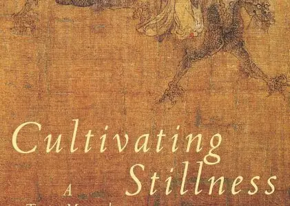 Cultivating Stillness: A Taoist Manual for Transforming Body and Mind